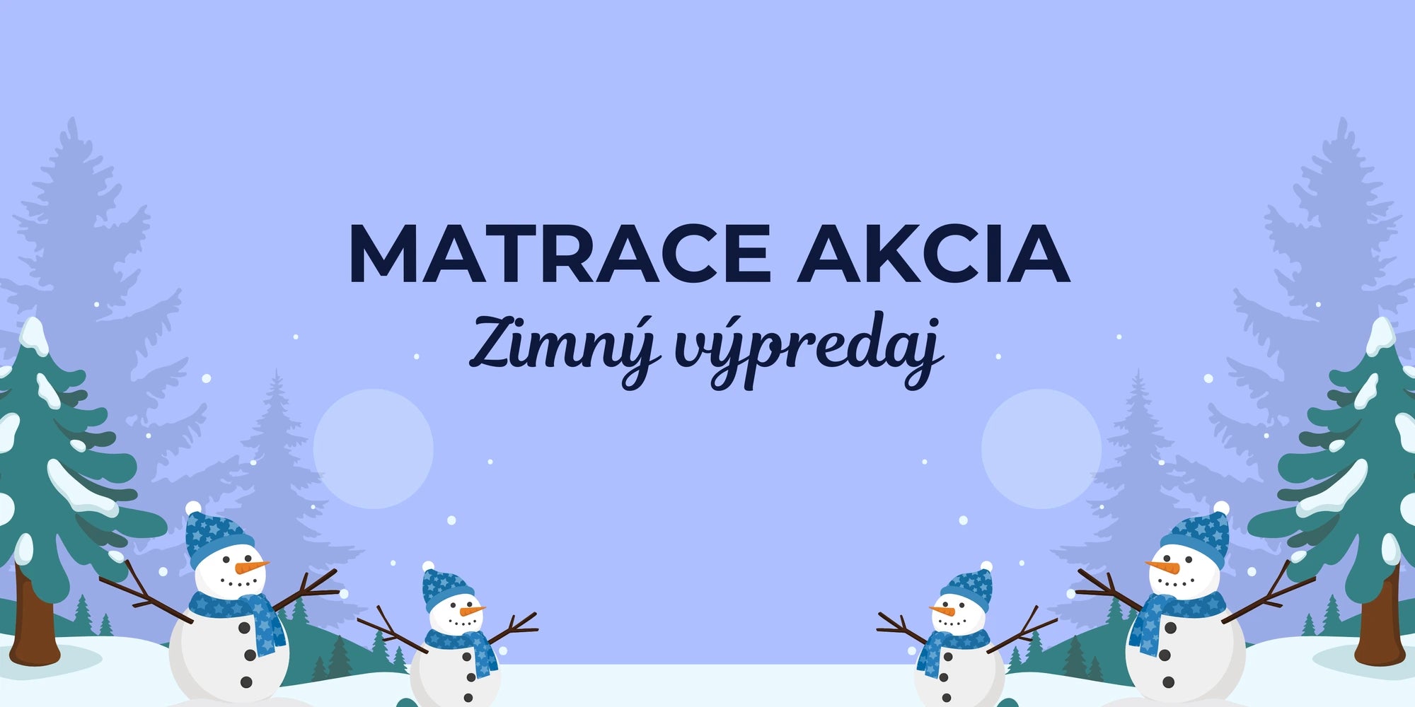 Zimný banner matrace akcia, titulok Zimný výpredaj, ilustrácia snehuliakov a zasnežených stromov, sezónna zľava matracov.